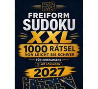 Freiform Sudoku XXL: 1000 Rätsel von Leicht bis Schwer mit Lösungen - Jigsaw Sudoku und Chaos Sudoku mit unregelmäßigen Formen für Erwachsene