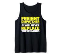 Freight Dispatcher Never Replace Tank Top