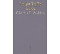 Freight Traffic Guide: Rules, Regulations, Laws, Practices Which Govern Interstate Transportation of Freight, Express, Parcel Post