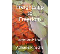 Freightship to Freedom: Adventures in Brazil