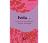 Freiheit: Neue Texte im Auftrag des Festivals Carinthischer Sommer 2024
