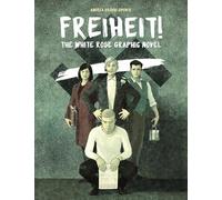 Freiheit!: The White Rose Graphic Novel