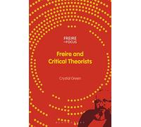 Freire and Critical Theorists (Freire in Focus)