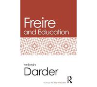 Freire and Education (Routledge Key Ideas in Education)