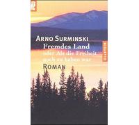 Fremdes Land oder Als die Freiheit noch zu haben war