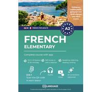 French A2 elementary: complete course with app: Learn French A2 with activities, grammar, exercises, audio, and vocabulary. Great for self-study or classroom use. DELF preparation.