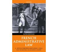 French Administrative Law: L. Neville Brown, John S. Bell With the Assistance of Jean-Michel Galabert