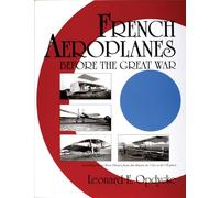 FRENCH AEROPLANES BEFORE THE G (Schiffer Military History)