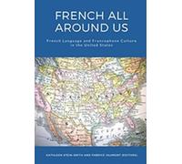 French All Around Us: French Language and Francophone Culture in the United States