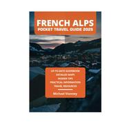 FRENCH ALPS POCKET TRAVEL GUIDE 2025