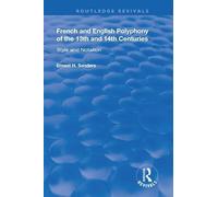 French and English Polyphony of the 13th and 14th Centuries: Style and Notation (Routledge Revivals)