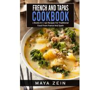 French And Tapas Cookbook: 2 Books In 1: 140 Recipes For Traditional Food From France And Spain