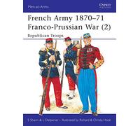 French Army 1870-71 Franco-Prussian War (2): Republican Troops: v.2 (Men-at-Arms)