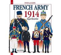 French Army 1914: Agust-December: 1 (Histoire & Collections: Officers and Soldiers)