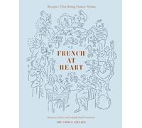 French at Heart: Recipes That Bring France Home