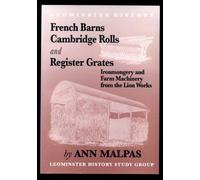 French Barns, Cambridge Rolls and Register Grates: Agricultural Engineering and Ironmongery at the Lion Works (Leominster history)