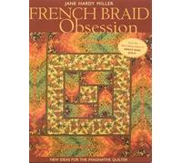 French Braid Obsession: New Ideas for the Imaginative Quilter