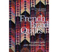 French Braid Quilts: 14 Quick Quilts with Dramatic Results