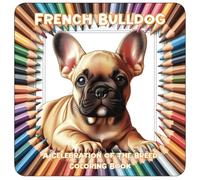 French Bulldog: A Celebration of the Breed Coloring Book