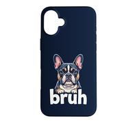 French Bulldog Bruh Funny Dog Lover Meme Art Tee Case for iPhone 16 Plus