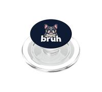 French Bulldog Bruh Funny Dog Lover Meme Art Tee PopSockets PopGrip for MagSafe