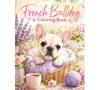 French Bulldog Coloring Book: Relax Color and Enjoy Every Moment