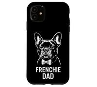 French Bulldog Dad Funny Dog Owner for Men to Fathers Day Case for iPhone 11