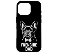 French Bulldog Dad Funny Dog Owner for Men to Fathers Day Case for iPhone 16 Pro