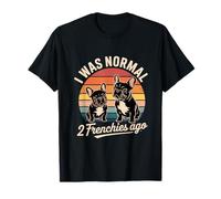 French Bulldog Design for Frenchie Lovers - I was Normal T-Shirt