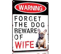 French Bulldog Funny Metal Garage Signs For Men Room Decor Little Man Cave Sign Vintage Bar Home Pub Office Wall Decorations,Forget The Dog Beware Of Wife Tin Signs 8x12 Inch