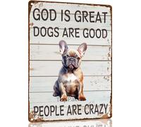 French Bulldog Metal Sign God is Great Dogs Are Good Metal Tin Sign Funny Welcome Signs Vintage Wall Decor For Bar Pub Club 8x12 Inch