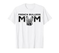 French Bulldog Mum - Frenchie Lover Gift Dog Owner T-Shirt
