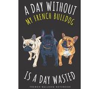 French Bulldog Notebook: Large Lined Journal For Your Daily To do List Note | 100 pages Decorated With Small Dogs Face Designs and Puppy Head ... Book Gift to Keep track & Record Information