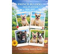 French Bulldog Planner 2026-2027: Monthly & Weekly Organizer for Dog Lovers.