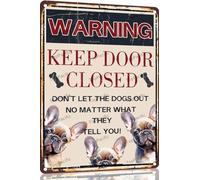 French Bulldog Vintage Metal Signs Dog Warning Decor Keep Door Closed Don't Let The Dogs Out No Matter What They Tell You Retro Art Sign for Home Office Room Wall 8x12 Inch
