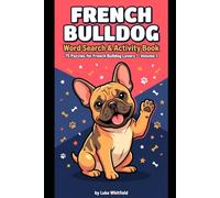 French Bulldog Word Search & Activity Book: 75 Puzzles for French Bulldog Lovers