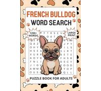French Bulldog Word Search Puzzle Book for Adults: 1200+ Words, Large Print Memory Activities For Seniors, Relaxing Holiday Gift For Dog Lovers (Solutions Included) (Dog Word Seach Book)