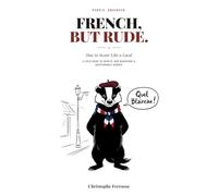 FRENCH, BUT RUDE: How to Swear Like a Local (People, Observed)