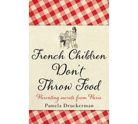 French Children Dont Throw Food