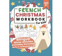 French Christmas Workbook for Kids: Bilingual Winter Activities and Holiday Worksheets for Pre-K, Kindergarten & Up!