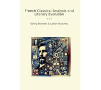 French Classics: Analysis and Literary Evolution (Classic Bundles)