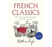 French Classics: The instant SUNDAY TIMES BESTSELLER with easy and elevated reci