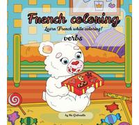 French Coloring: Learn French verbs (Learn French while coloring)