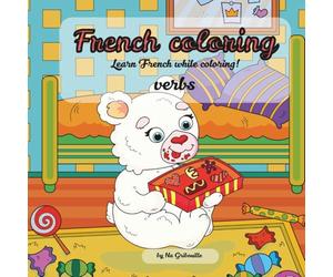 French Coloring: Learn French verbs (Learn French while coloring)