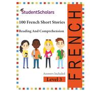 French Comprehension -100 Short Stories Reading & Comprehension - Level 3 (French Education Book Series)