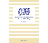 French Cooking for Two : Seasons of Friendship