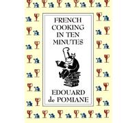 French Cooking in Ten Minutes: Adapting to the Rhythm of Modern Life (1930) [Paperback]