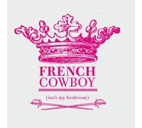 French Cowboy - Isn'T My Bedroom
