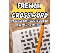 French Crossword: Intermediate French Crossword For English Speakers, French Crossword Puzzles Book For All Ages