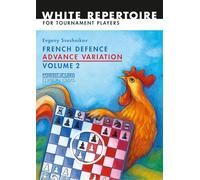 French Defence Advance Variation: Volume 2 -- Master Course (White Repertoire for Tournament Players)
